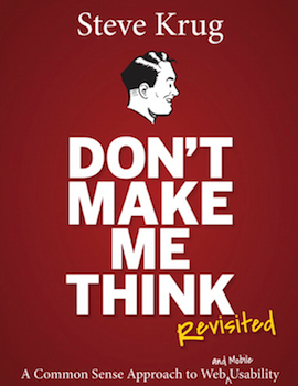 "Don't Make Me Think by Steve Krug"